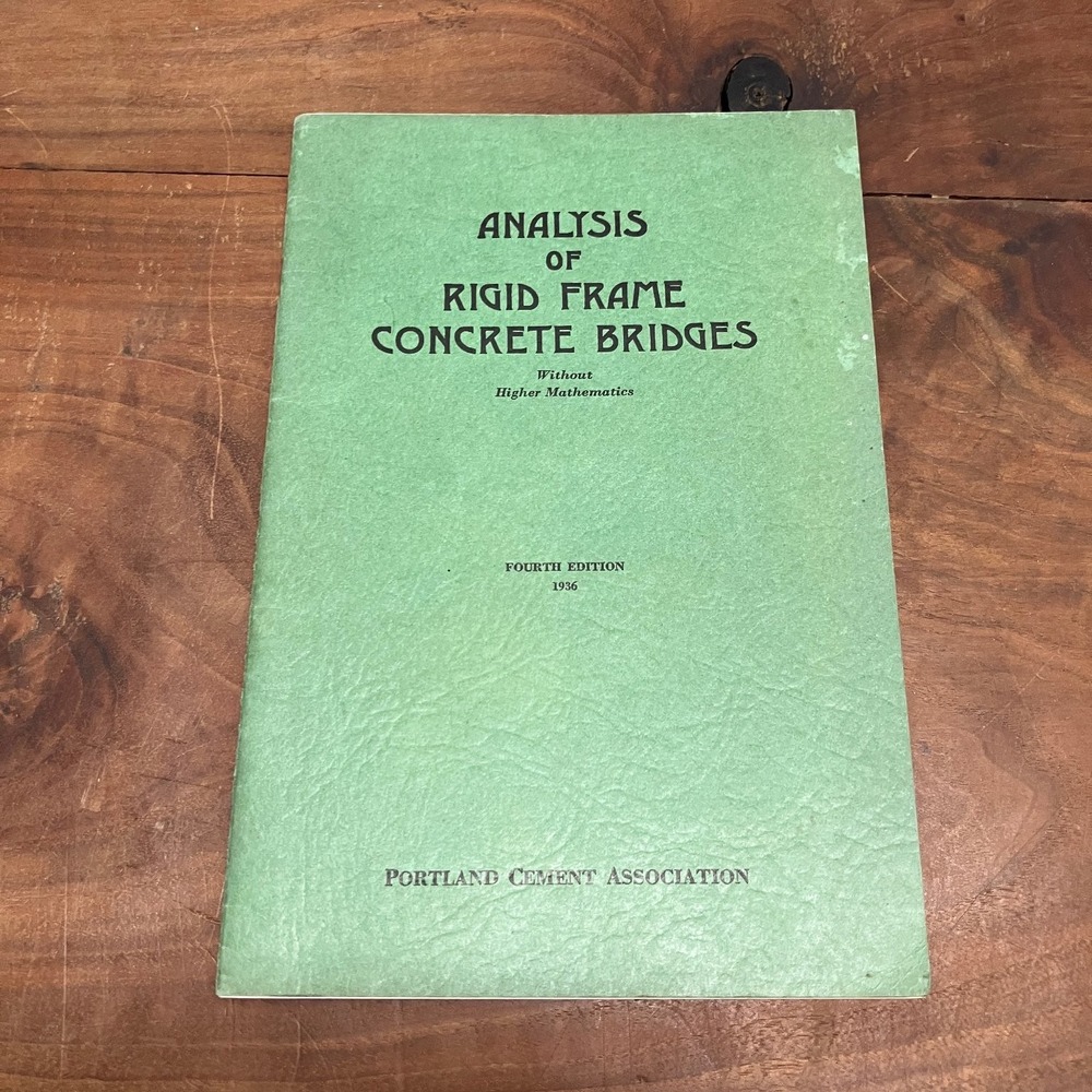 Analysis of Rigid Frame Concrete Bridges 1936 Fourth Edition Portland Cement